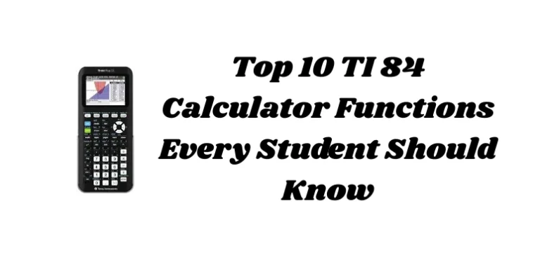 Top 10 functions of Ti 84 Calculator